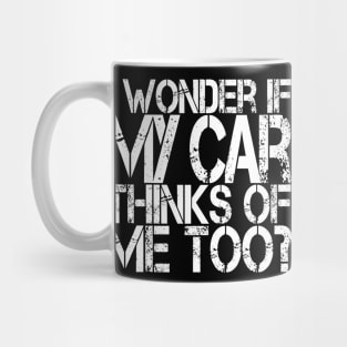 I Wonder if my Car Thinks of Me Too, Tuner Mechanic Car Lover Enthusiast Gift Idea Mug